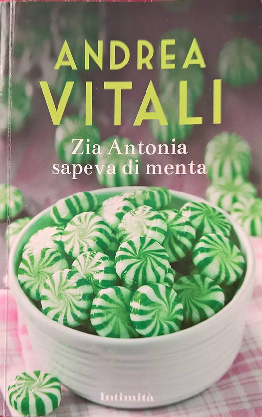 Zia Antonia sapeva di menta - Andrea Vitali