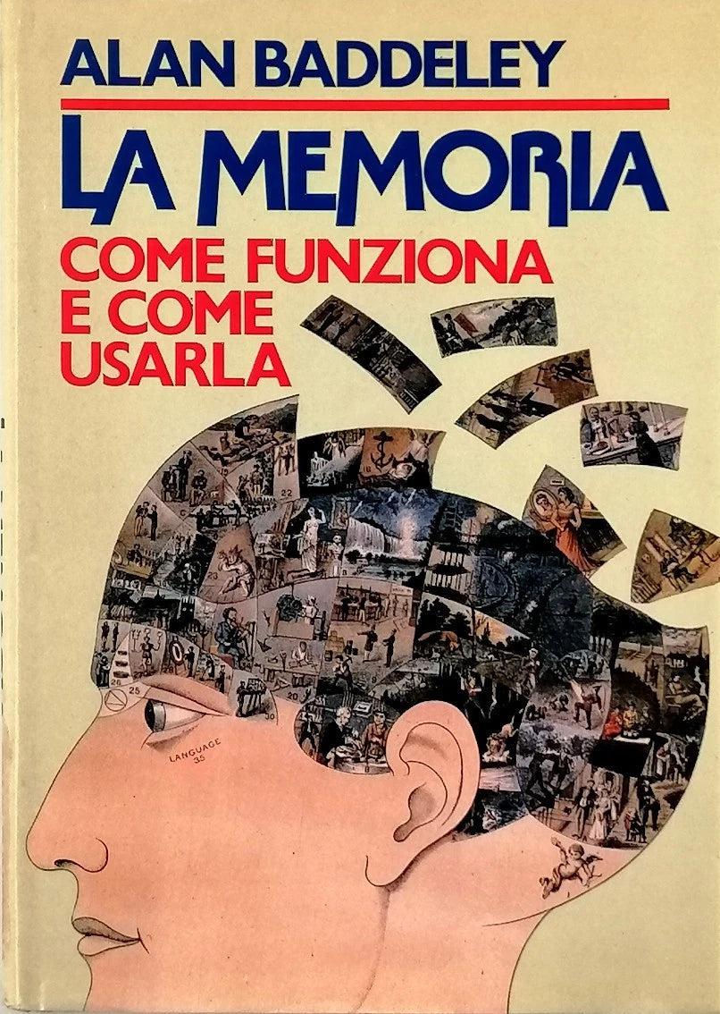 La memoria: come funziona e come usarla - Alan Baddeley