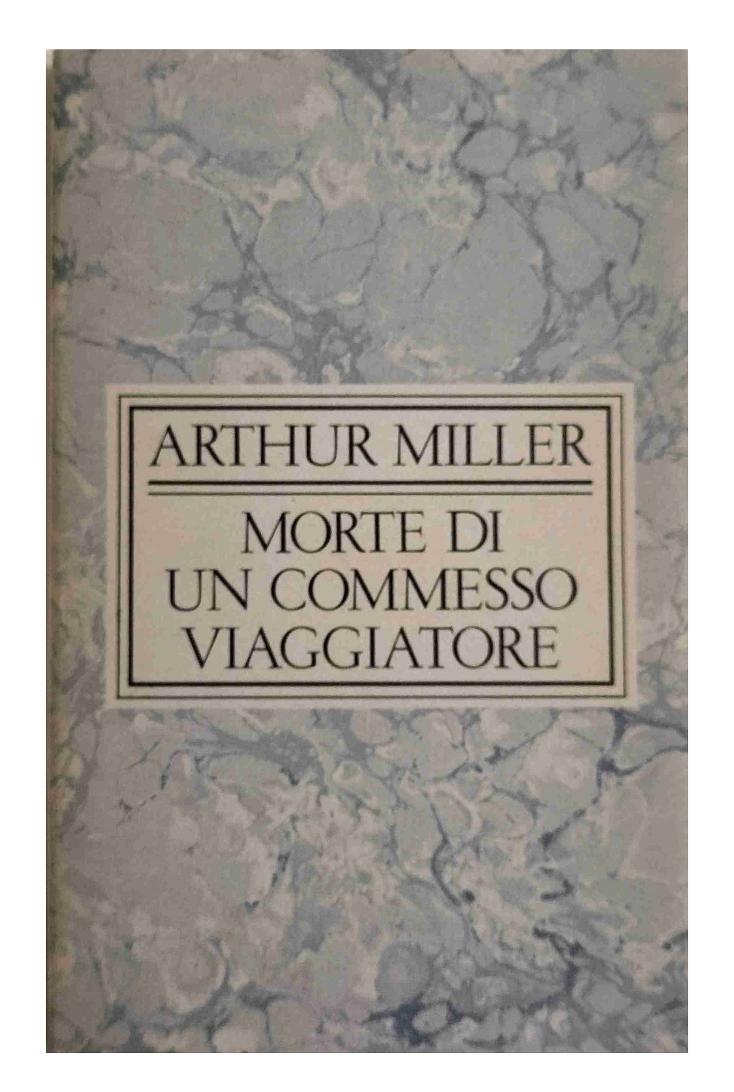 Morte di un commesso viaggiatore - Arthur Miller