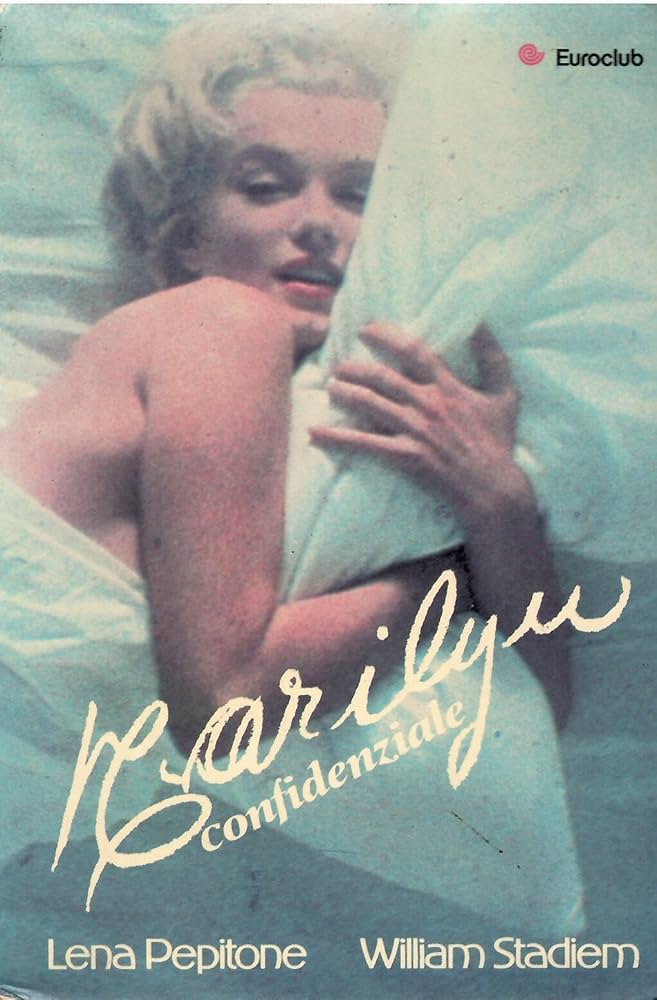 Marilyn confidenziale - Lena Pepitone, William Stadiem - 1980
