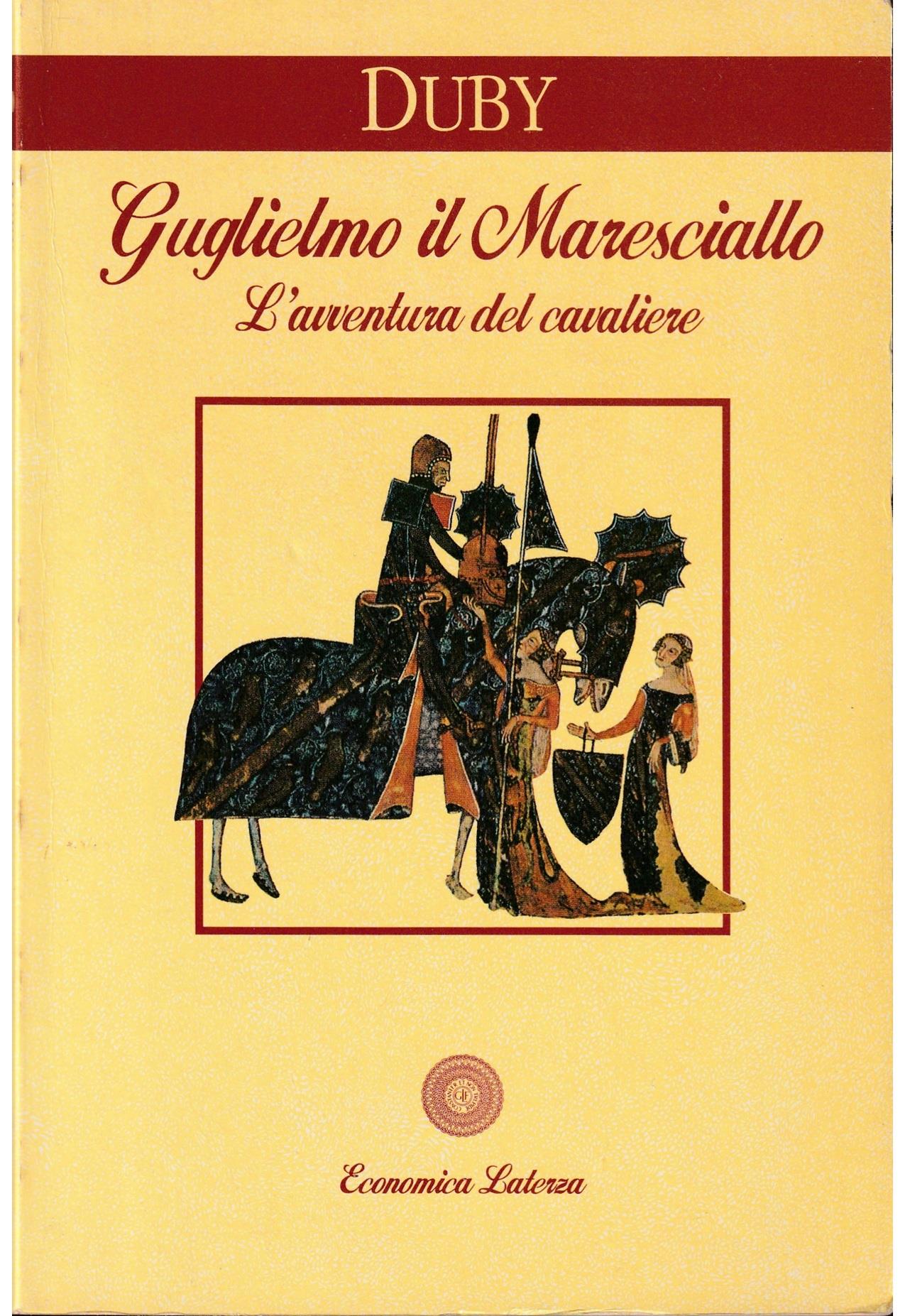 L'avventura del cavaliere: Guglielmo il maresciallo - Georges Duby