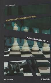 La mossa giusta - Enrico Franceschini