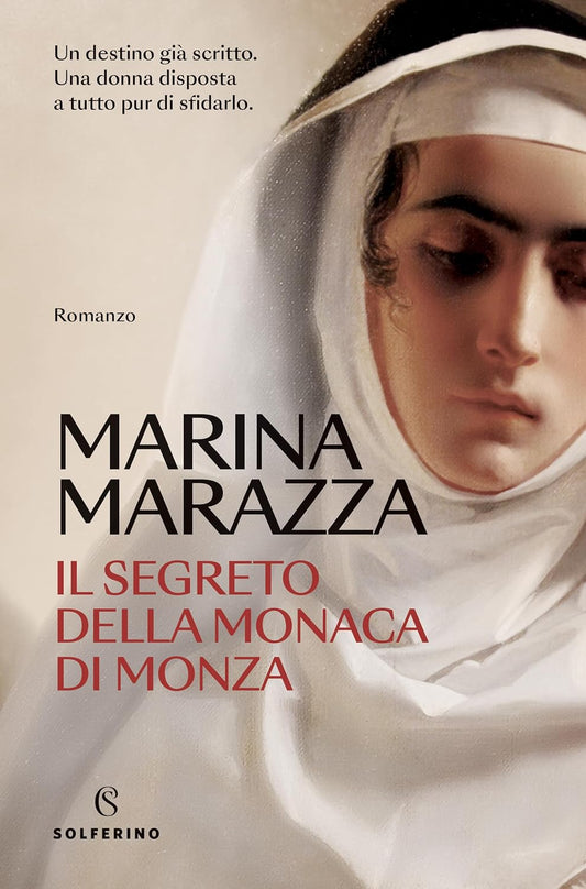 Il segreto della Monaca di Monza - Marina Marazza