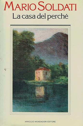 La casa del perché - Mario Soldati