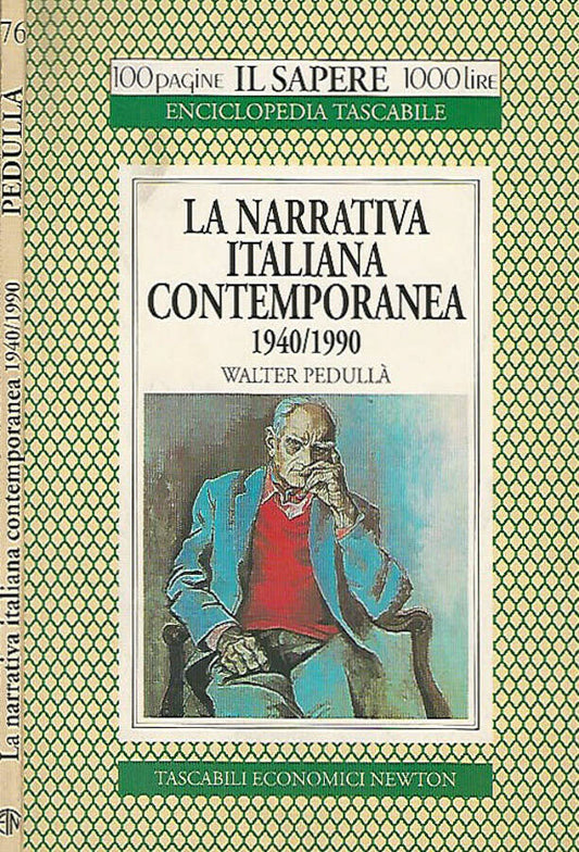 La narrativa italiana contemporanea 1940/1990 - Walter Pedullà