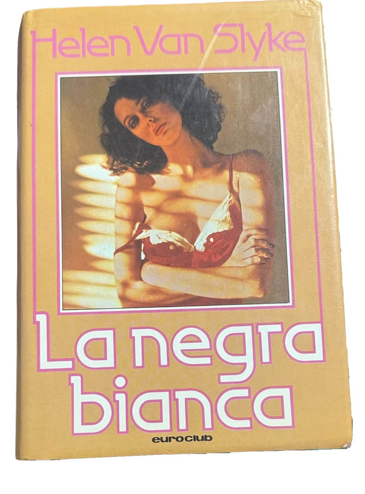 La negra bianca - Helen Van Slyke