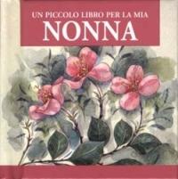 Un piccolo libro per la mia nonna - Helen Exley