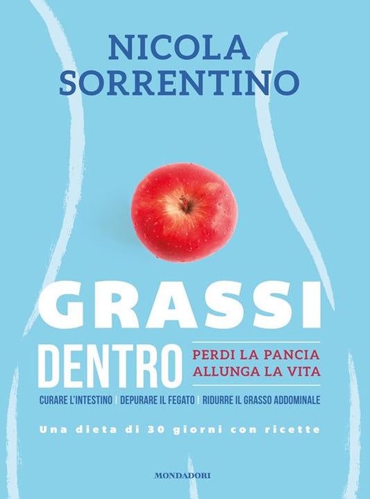 Grassi dentro. Perdi la pancia, allunga la vita - Nicola Sorrentino