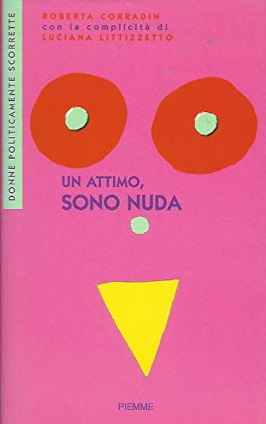 Un attimo, sono nuda - Roberta Corradin, Luciana Littizzetto