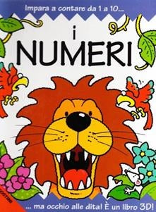 I NUMERI: Impara a contare da 1 a 10... ... ma occhio alle dita! E' un libro 3D! - DeAgostini