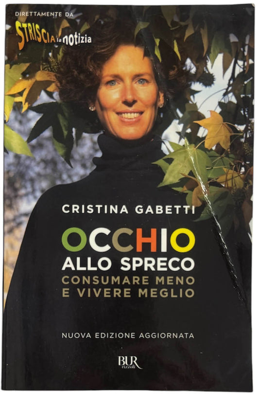 Occhio allo spreco. Consumare meno e vivere meglio - Cristina Gabetti