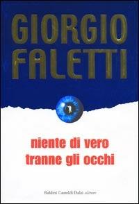 Niente di vero tranne gli occhi - Giorgio Faletti