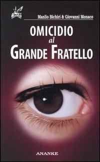 Omicidio al Grande Fratello - Manlio Bichiri, Giovanni Monaco
