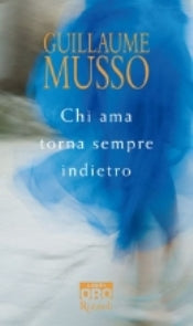 Chi ama torna sempre indietro - Guillaume Musso