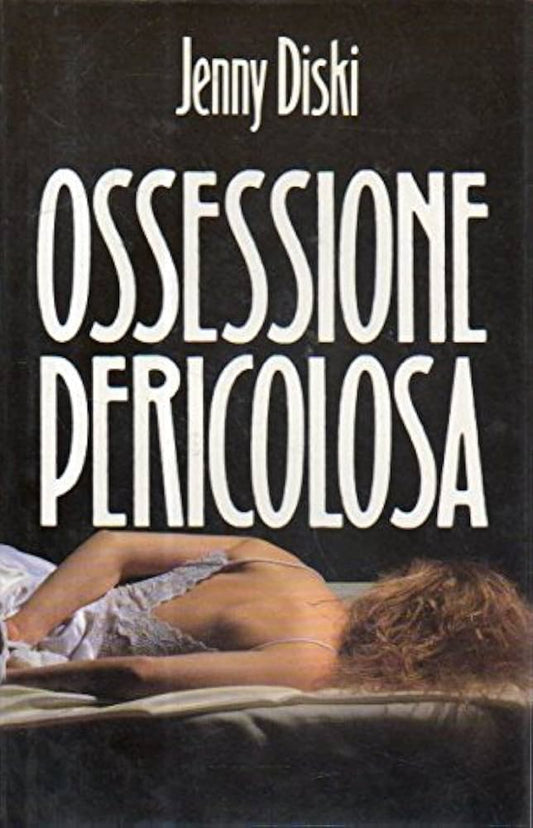 Ossessione pericolosa - Jenny Diski