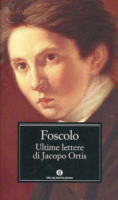 Ultime Lettere Di Jacopo Ortis - Ugo Foscolo
