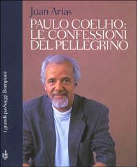 Paulo Coelho: le confessioni del pellegrino - Juan Arias