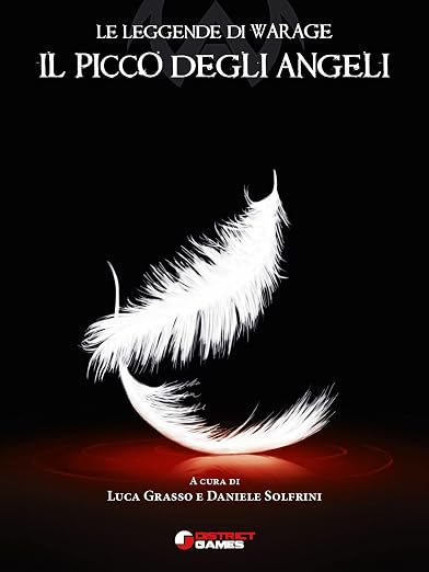 Le leggende di Warage: il picco degli Angeli - Luca Grasso, Daniele Solfrini
