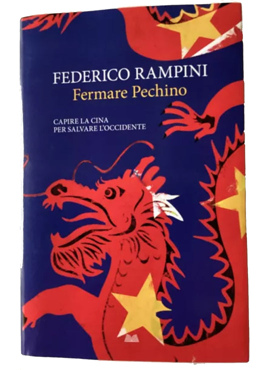 Fermare Pechino - Capire la Cina per Salvare l'Occidente - Federico Rampini