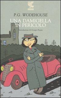 Una damigella in pericolo - P. G. Wodehouse