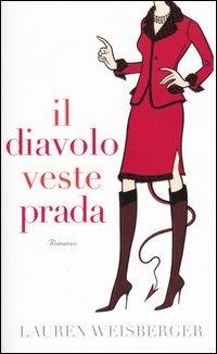 Il diavolo veste Prada - Lauren Weisberger