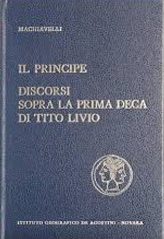 Il principe, Discorsi sopra la prima deca di Tito Livio - Niccolò Machiavelli