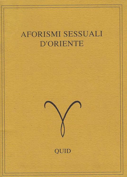 Aforismi sessuali d'Oriente - i Quid