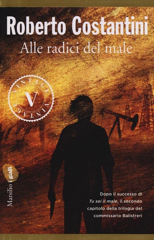 Alle radici del male - Roberto Costantini