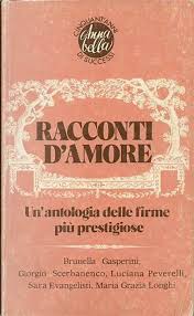Racconti d'amore: un'antologia delle firme più prestigiose