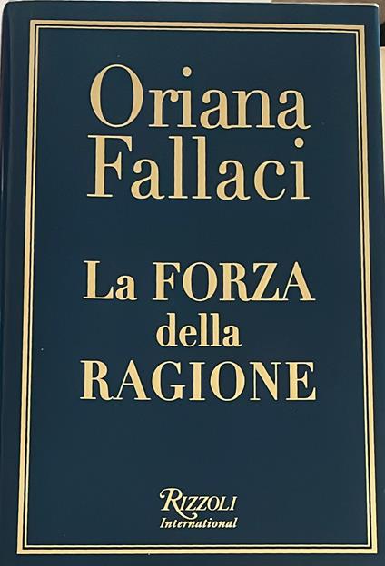 La forza della ragione - Oriana Fallaci