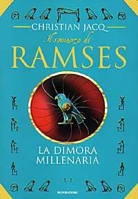 Il romanzo di Ramses. La dimora millenaria - Christian Jacq
