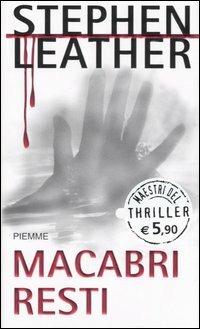Macabri resti - Stephen Leather