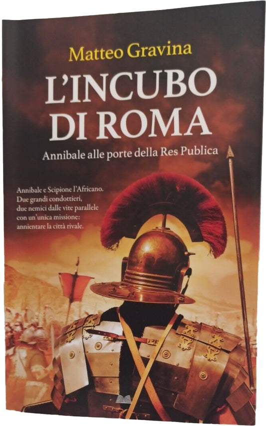 L'incubo di Roma. Annibale alle porte della Res Publica - Matteo Gravina