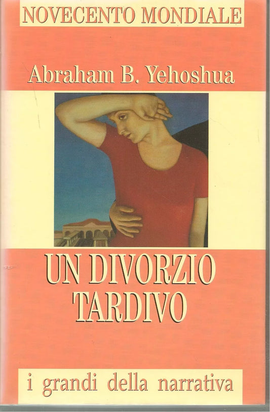 Un divorzio tardivo - Abraham B. Yehoshua
