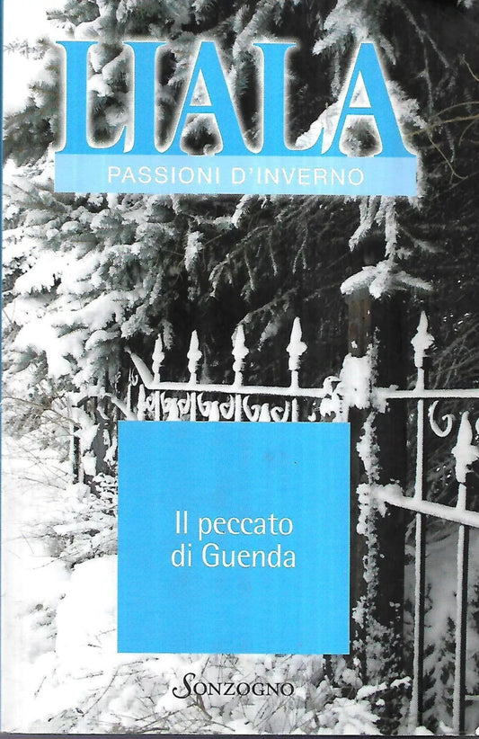 Il peccato di Guenda - Liala passioni d'inverno
