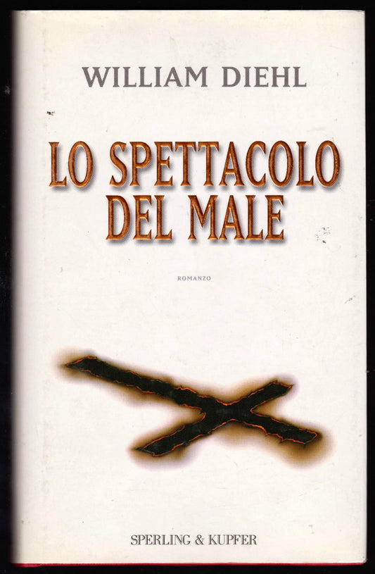 Lo spettacolo del male - William Diehl