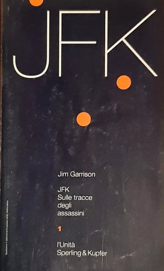 JFK. Sulle tracce degli assassini - Jim Garrison