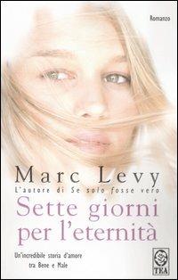 Sette giorni per l'eternità - Marc Levy