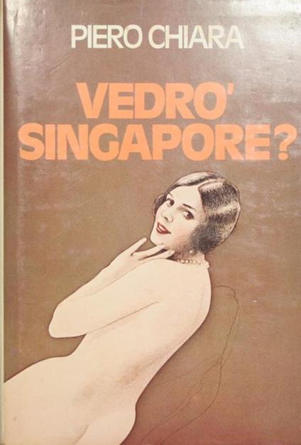 Vedrò Singapore? - Piero Chiara