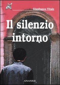 Il silenzio intorno - Gianfranco Vitale