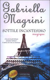 Sottile incantesimo magique - Gabriella Magrini