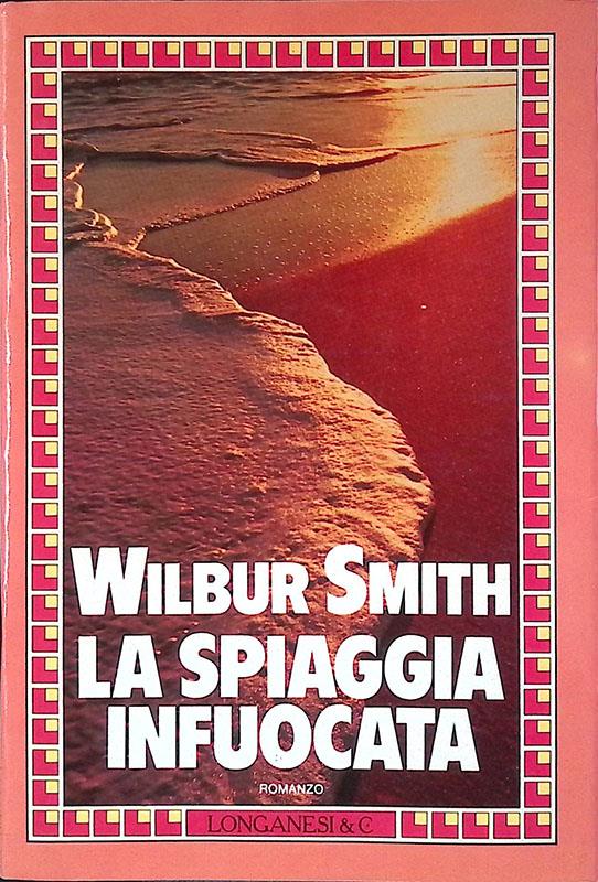La spiaggia infuocata - Wilbur Smith