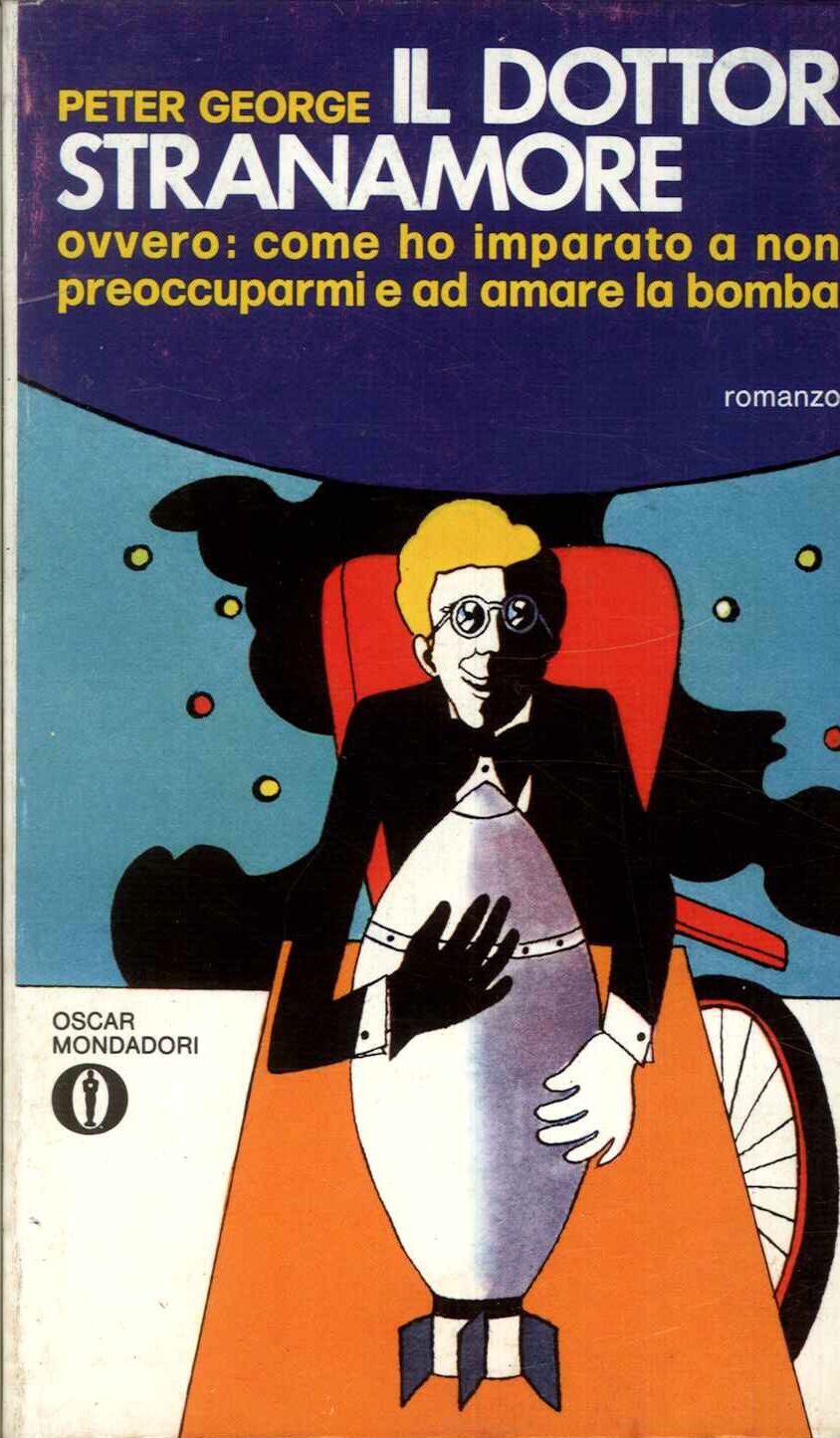 Il dottor Stranamore, ovvero: come ho imparato a non preoccuparmi e ad amare la bomba - Peter George
