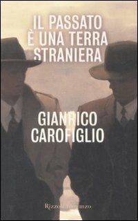 Il passato è una terra straniera - Gianrico Carofiglio