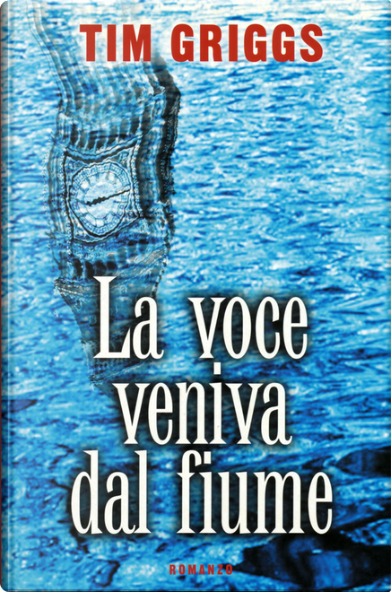 La voce veniva dal fiume - Tim Griggs