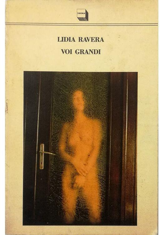 Voi grandi - Lidia Ravera