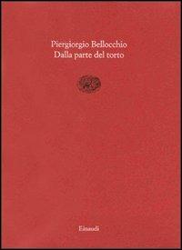 Dalla parte del torto - Piergiorgio Bellocchio