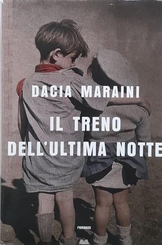 Il treno dell'ultima notte - Dacia Maraini