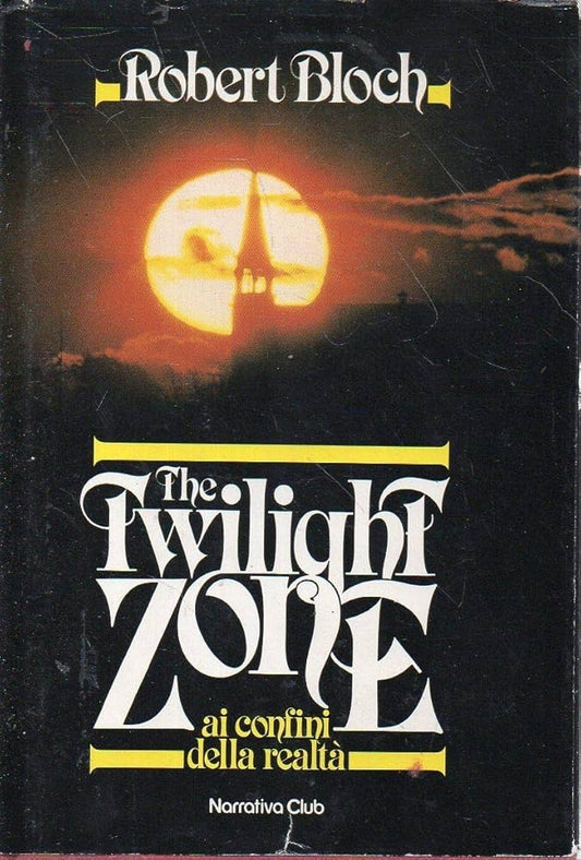 The Twilight Zone ai confini della realtà - Robert Bloch