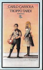 Troppo tardi - Carlo Cassola